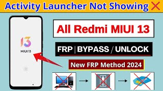 All Redmi MIUI 13 Frp Bypass Without PC   Activity Launcher Not Showing  New Solution 2024 [upl. by Barnard]