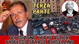 DEPOSIZIONE INEDITA PPIETRO AGLIERI STRAGE DI VIA AMELIO PROCESSO BORSELLINO TERZA PARTE [upl. by Onairpic238]