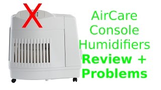 AirCare Console Humidifiers  Review and Problems [upl. by Hagai836]