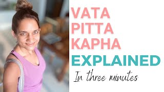 Vata Pitta Kapha Explained in 3 minutes [upl. by Nolak441]