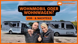 Wohnwagen oder Wohnmobil Das sind die Vorteile und Nachteile aus unserer Sicht  Ratgeber [upl. by Arhaz]