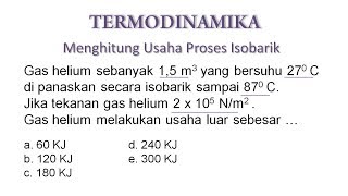 Menghitung Usaha Proses Isobarik diketahui Volume Suhu amp Tekanan Termodinamika [upl. by Kahle]