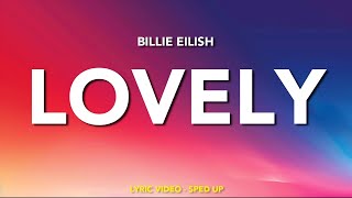 Billie Eilish  Lovely  Lyric Video Sped Up [upl. by Haneen943]