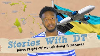 The Worst Flight Of My Life Going To Bahamas I Stories With DT [upl. by Newell]