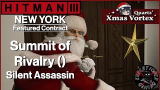 Hitman 3 New York  Featured Contract  Summit of Rivalry   Silent Assassin [upl. by Montague122]