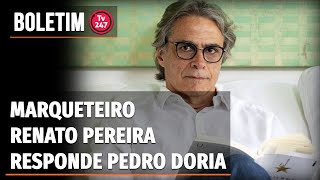 Boletim 247  Marqueteiro Renato Pereira responde Pedro Doria [upl. by Barthol]