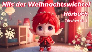 Nils der Weihnachtswichtel  Adventsgeschichte Türchen 1 Die geheimnisvolle Wichteltür [upl. by Noiram868]