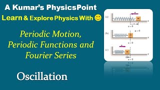 Periodic Motion Periodic Functions and Fourier Series  Oscillation [upl. by Nediarb179]