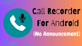 The Best Call Recorder App For Android  No Announcement [upl. by Yerhpmuh]