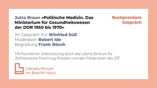 Jutta Braun Politische Medizin Das Ministerium für Gesundheitswesen der DDR 1950 bis 1970 [upl. by Aidekal773]