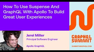 How to Use Suspense and GraphQL with Apollo to Build Great User Experiences  Jerel Miller [upl. by Rehm]