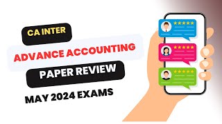 CA Inter Advance Accounting Paper Review MAY 2024 Exams  Paper Very easy [upl. by Ahsilak]