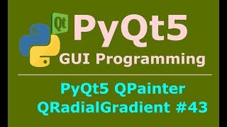 43 PyQt5 QPainter QRadialGradient [upl. by Lucinda]