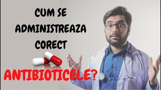 Cum se administrează antibioticele Înainte sau după masă [upl. by Amalee316]