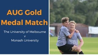 AUG GOLD MEDAL MATCH  Melbourne Uni v Monash Uni [upl. by Olin770]