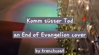 Komm süsser Tod 来なさい、甘美な死よ end of evangelion cover in english [upl. by Eade]