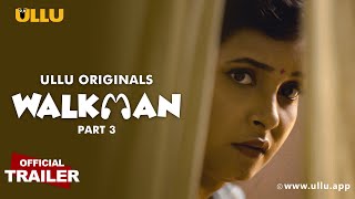 Walkman Part 3  ULLUapp Originals  Official Trailer  Releasing on 14th October [upl. by Ecnatsnoc]