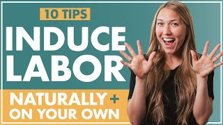 10 Tips on How to INDUCE LABOR ON YOUR OWN  NATURAL Ways to INDUCE Labor  Birth Doula  Lamaze [upl. by Cogswell191]