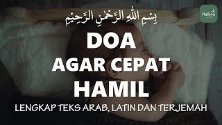 Doa Agar Cepat Hamil  Amalan Harian Mohon Dikarunai Keturunan Sesuai Al Quran [upl. by Ymme]