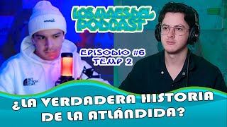 ¿LA VERDADERA HISTORIA DE LA ATLÁNTIDA T2 E5 [upl. by Siul]