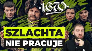 1670 czyli SZLACHTA NIE PRACUJE a my się ŚMIEJEMY  Recenzja [upl. by Dittman]