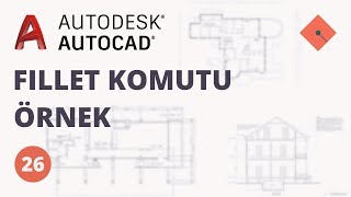 AutoCAD Dersleri 26  Fillet Komutu Örnek [upl. by Yelsnik]