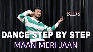 Tu Maan Meri Jaan  King   Step By Step  Dance Tutorial For Kids [upl. by Sollie]