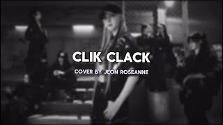 Clik Clack  Song Cover  Jeon Roseanne [upl. by Hyacinth815]