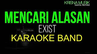 MENCARI ALASAN EXIST KARAOKE ORIGINAL BAND MALAYSIA HD AUDIO [upl. by Ymeraj]