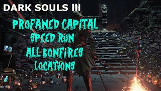 Dark Souls 3 PROFANED CAPITAL SPEEDRUN ALLBONFIRES [upl. by Einnor]