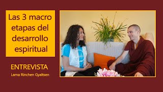 Las 3 MACRO ETAPAS del DESARROLLO ESPIRITUAL  ENTREVISTA a Lama Rinchen Gyaltsen  AMITABA [upl. by Bradman]