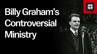 Billy Graham’s Controversial Ministry [upl. by Kubetz]