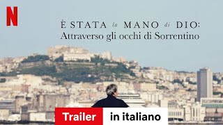 È stata la mano di Dio Attraverso gli occhi di Sorrentino  Trailer in italiano  Netflix [upl. by Banky]