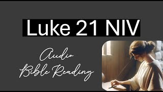 Luke 21 NIV  Audio Bible Reading [upl. by Naashom]