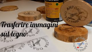 Un idea geniale Come trasferire immagini sul legno e realizzazione di sottobicchieri in legno [upl. by Scevo]