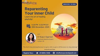 Reparenting Your Inner Child with Dr Nupur Agarwal [upl. by Nipsirc]