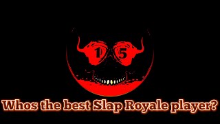 Who is the best Slap Royale player [upl. by Oringa]