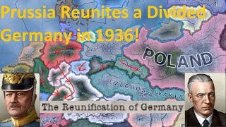 Reuniting Germany as PRUSSIA in 1936  Hearts of Iron IV [upl. by Peltz]