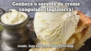 Conheça o sorvete de creme coagulado Inglaterra [upl. by Aitnwahs486]