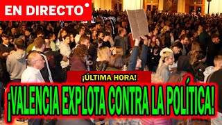 🔴¡EN DIRECTO VALENCIA EXPLOTA CONTRA LOS POLÍTICOS POR LA GESTIÓN DE LA DANA [upl. by Dominick]