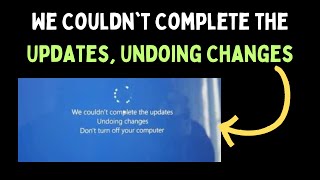 How to Fix We Couldnt Complete the Updates Undoing Changes Error on Windows 11 [upl. by Alym]