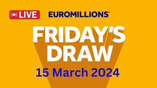 The National lottery Euromillions Draw Live Results From Friday 15 March 2024 [upl. by Adnerb]