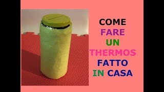 Come fare un thermos fatto in casa [upl. by Nirad971]