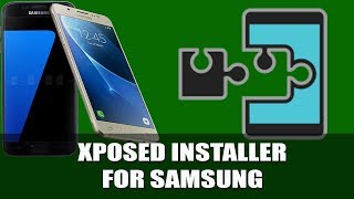 How to Install Xposed Installer Samsung Galaxy All Series 2018 [upl. by Nodarb]