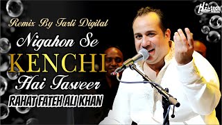 Nigahon Se Kenchi Hai Tasveer  Rahat Fateh Ali Khan  Remixed by Tarli Digital  HiTech Music [upl. by Steward326]