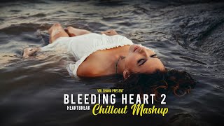 Bleeding Heart 2 Mashup 2024  Vdj Shana Mashup   Heartbreak Chillout [upl. by Siegler364]