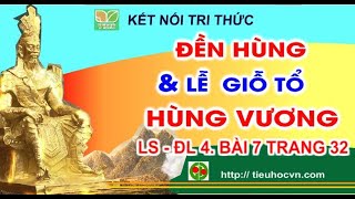 Bài 7 Đền Hùng và Lễ giỗ Tổ Hùng Vương  Lịch sử và Địa lí 4  Sách Kết nối trang 32 [upl. by Shear12]