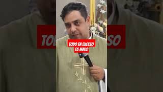 todo en exceso es malo padre jose arturo cornejo [upl. by Otir]