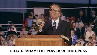 The Power of the Cross  Billy Graham Classic Sermon [upl. by Ahsinel]