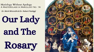 Mariology Without Apology A Masterclass in Mariology No 16  Our Lady and the Rosary [upl. by Rafiq810]